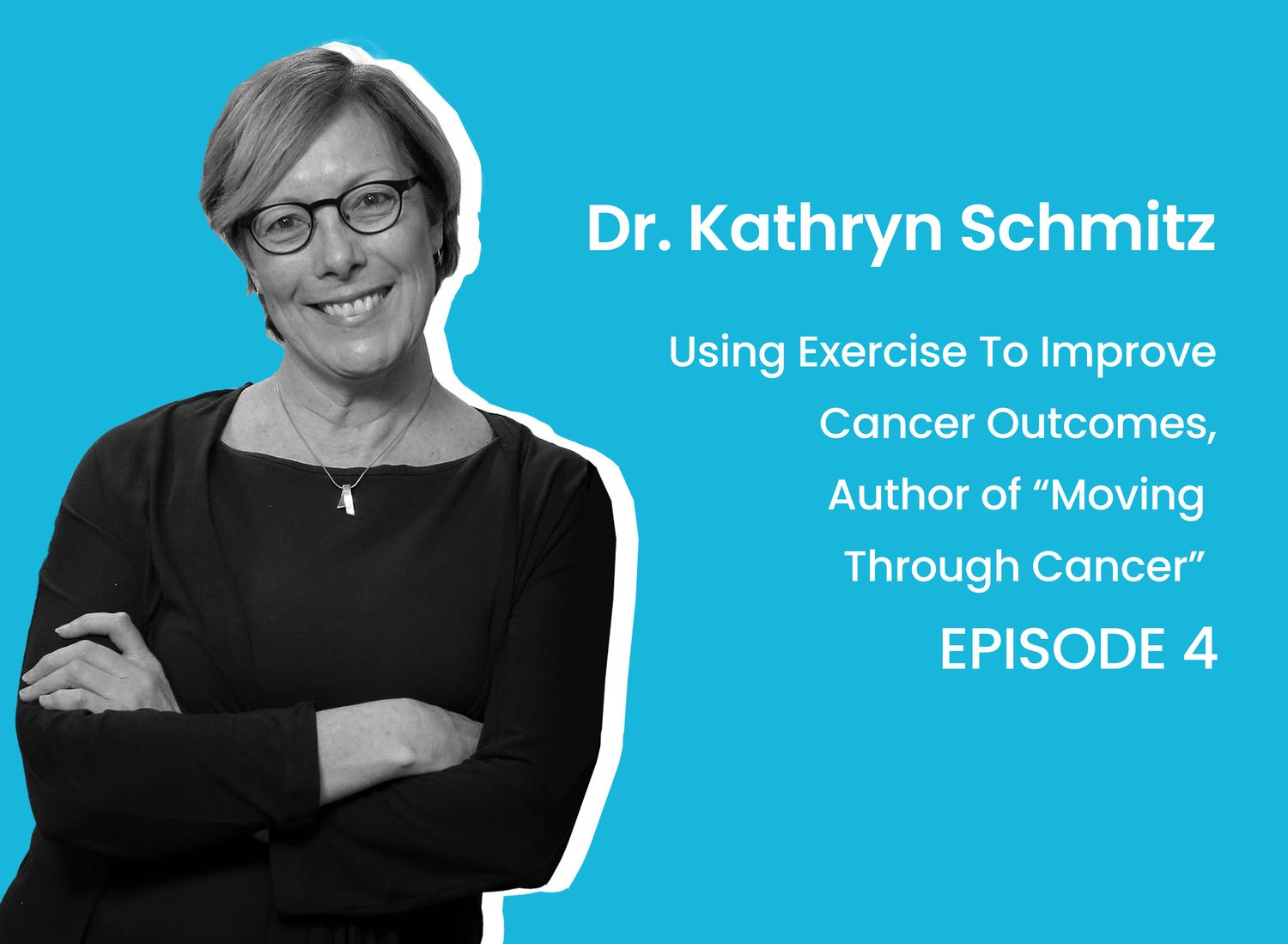 Dr. Kathryn Schmitz: Using Exercise to Improve Cancer Outcomes