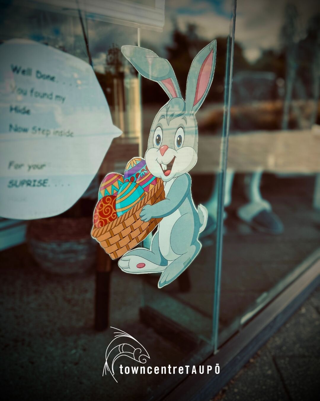 Easter Bunny Poem Hint #2:

Bunnies, bunnies all over town,
Can you find them all around?
Taupō Town Centre, you&rsquo;ll find their paw.
See at least 10 and be into the draw.

They may be high, they may be low, 
They may be&hellip;right under your n