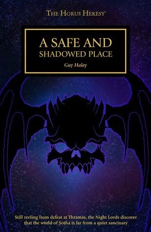 Book Review // Horus Heresy: A Safe and Shadowed Place by Guy Haley
