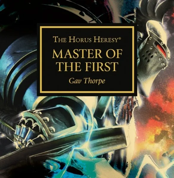 Book Review: Horus Heresy - Master of the First