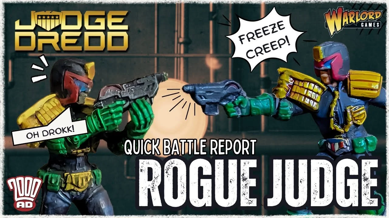 Judge Dredd - I am the LAW! - Rogue Judge - Battle Report