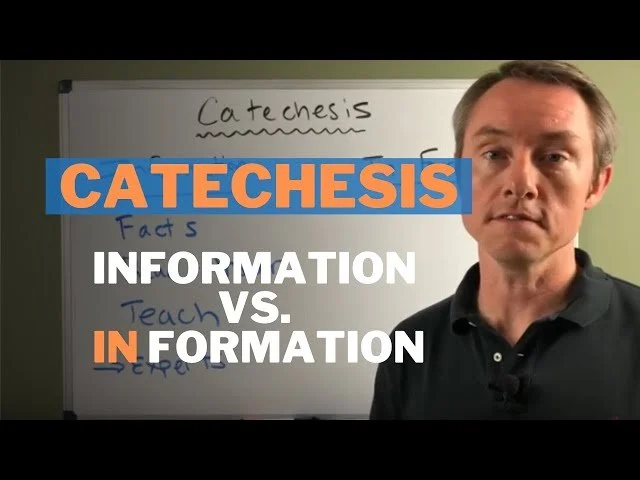 Catechesis: Information vs. In Formation