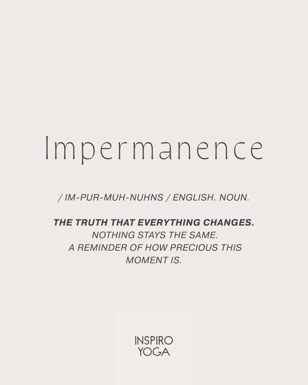 It&rsquo;s easy to move through life on autopilot.

To assume there will always be more time.

To wait for the perfect moment to start living the way we truly want.

But impermanence reminds us that nothing is guaranteed.

Everything changes.

We are