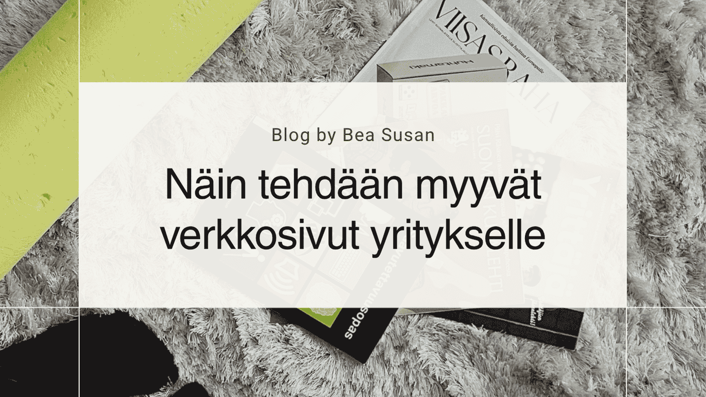 Myyvät verkkosivut yritykselle - näin ne tehdään 🔥