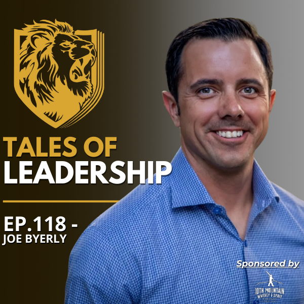 #118: Joe Byerly - From Green Notebooks to Lasting Leadership Lessons