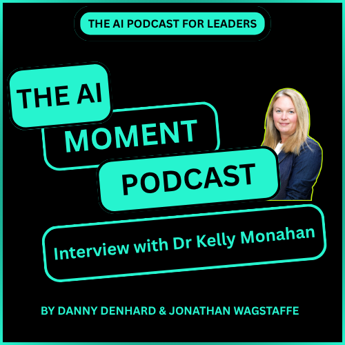 AI, Culture &amp; The Future Of Work With Dr. Kelly Monaghan