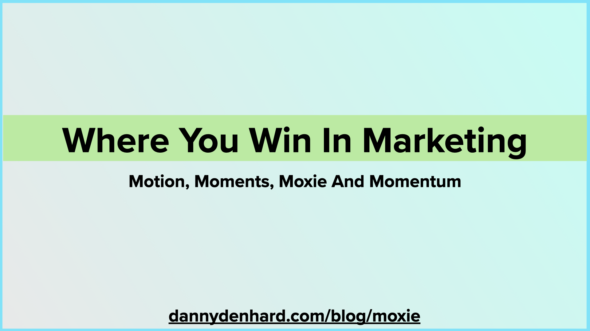 Where You Win In Marketing Today