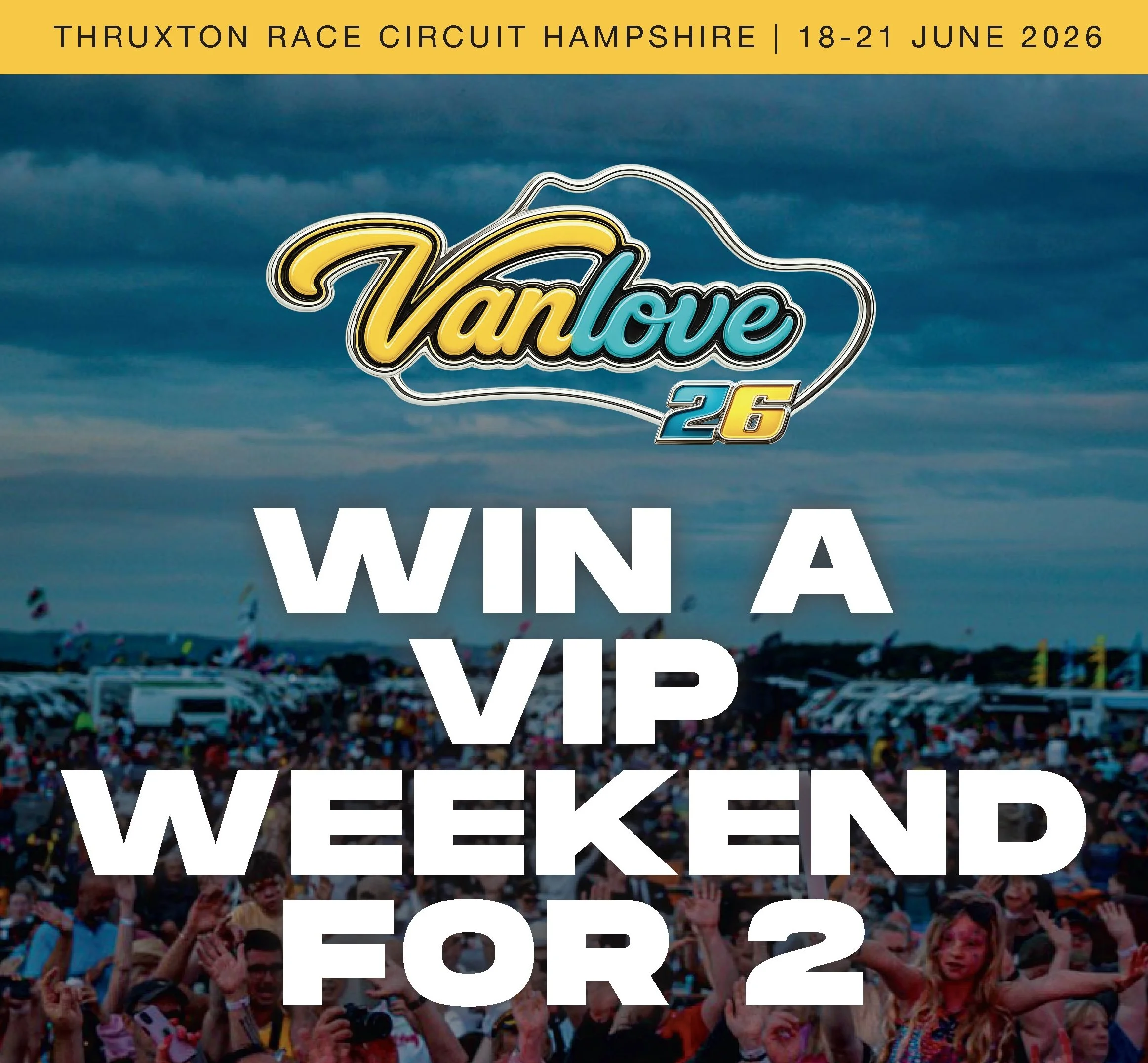 Win a VIP weekend for 2 at Vanlove 2026