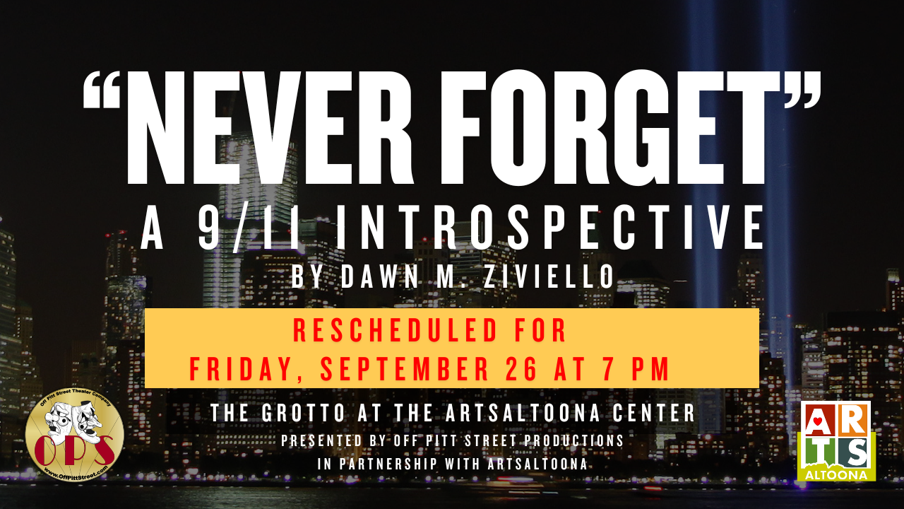 *Rescheduled* “Never Forget - A 9/11 Introspective”