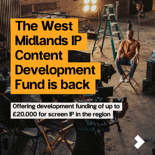 The West Midlands IP Content Development Fund is back!
