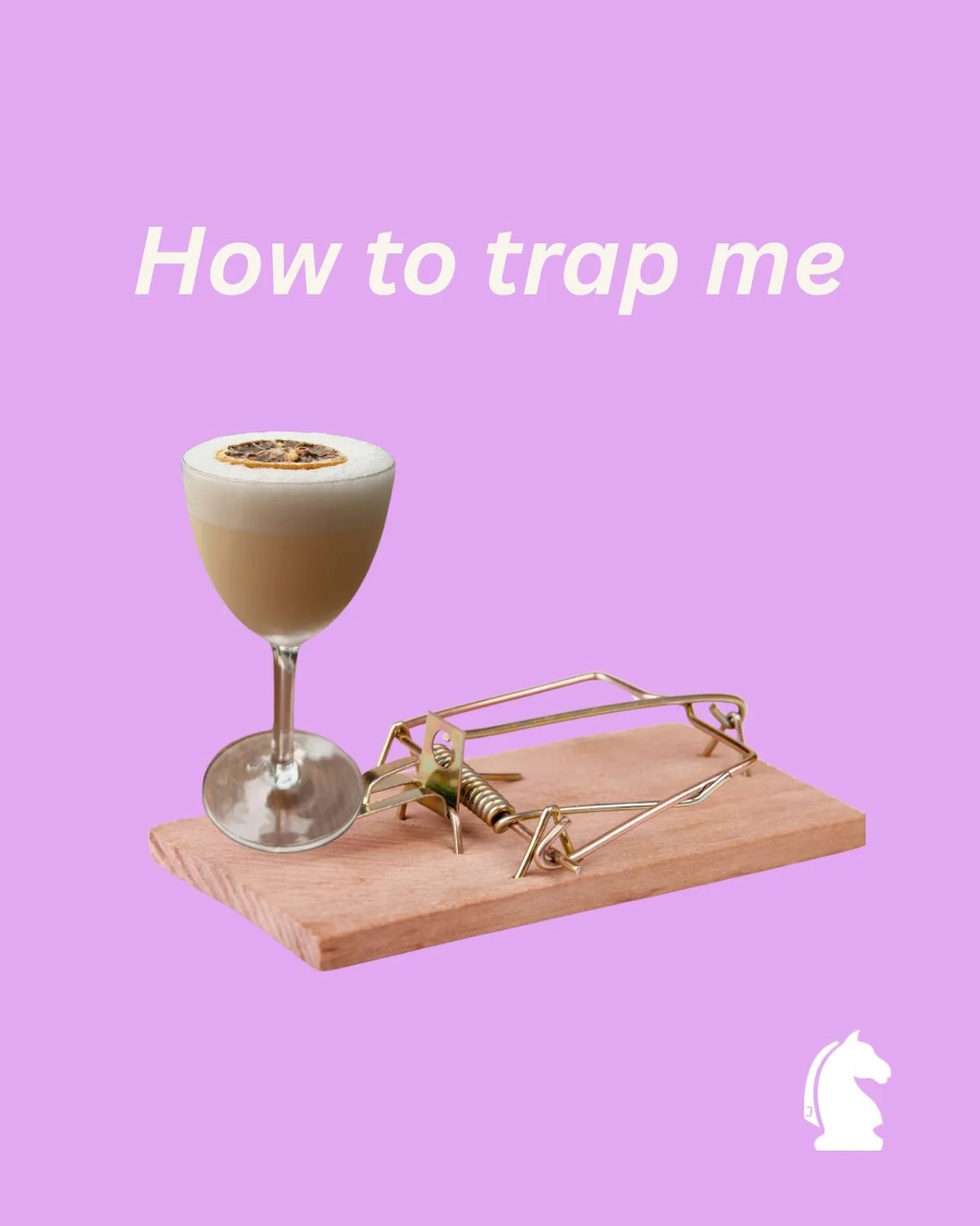 Come fall for the trap. We open at 5.