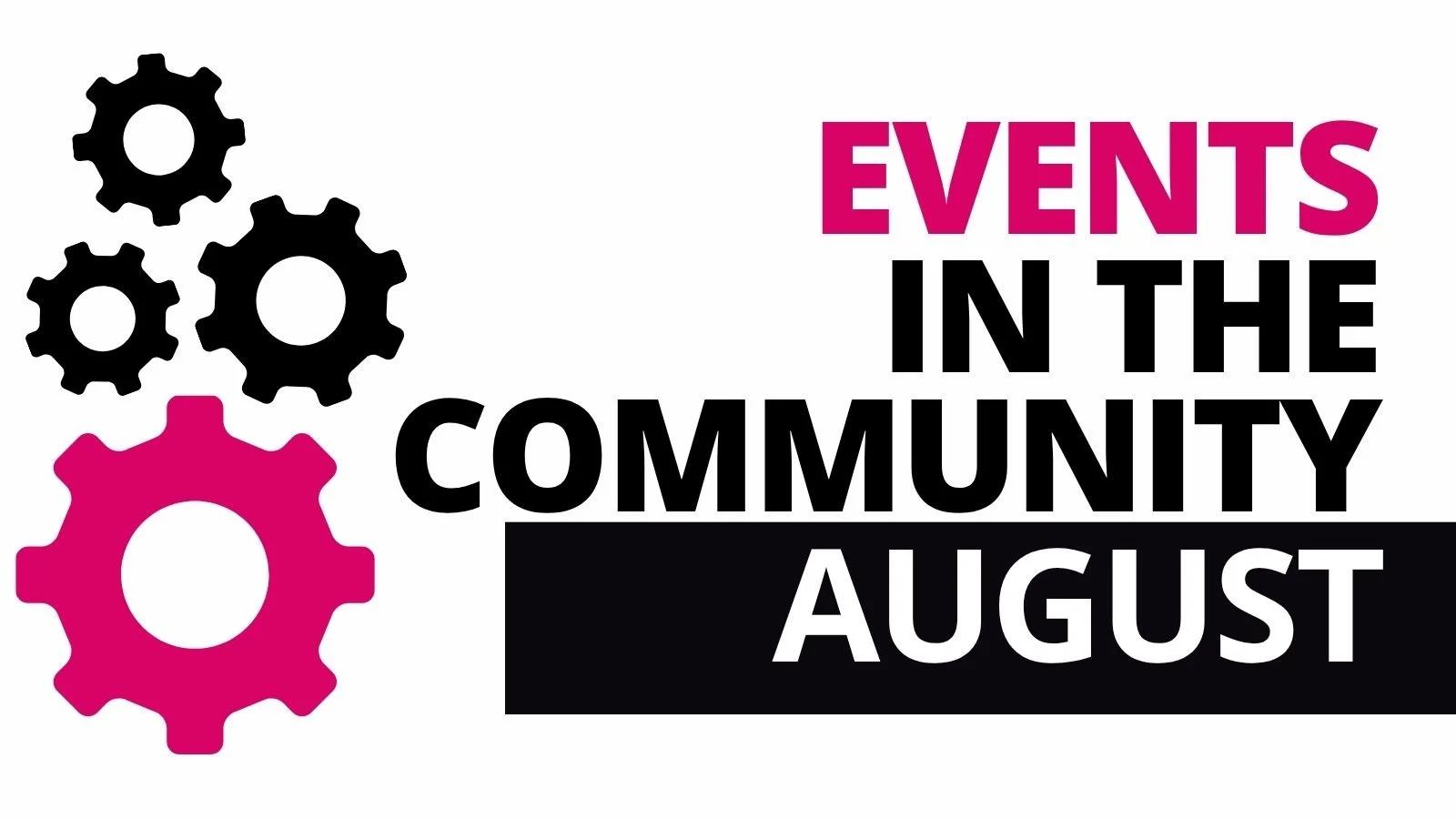 AUGUST - Events in the Community 