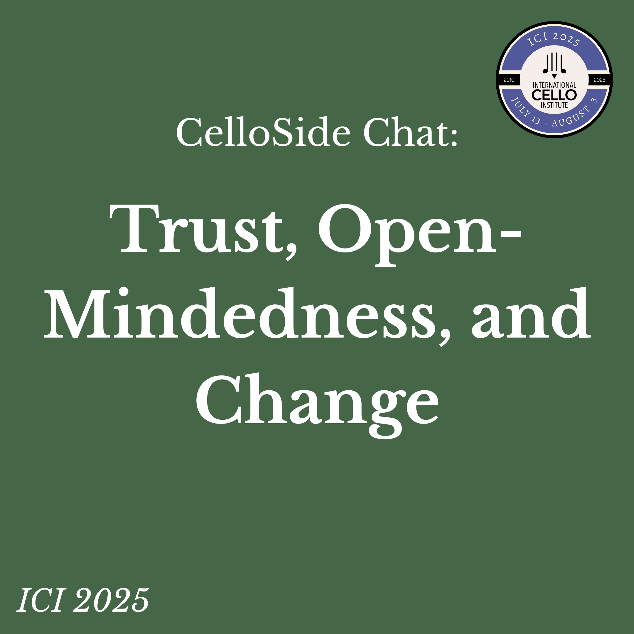 CelloSide Chat: Trust, Open-Mindedness, and Change