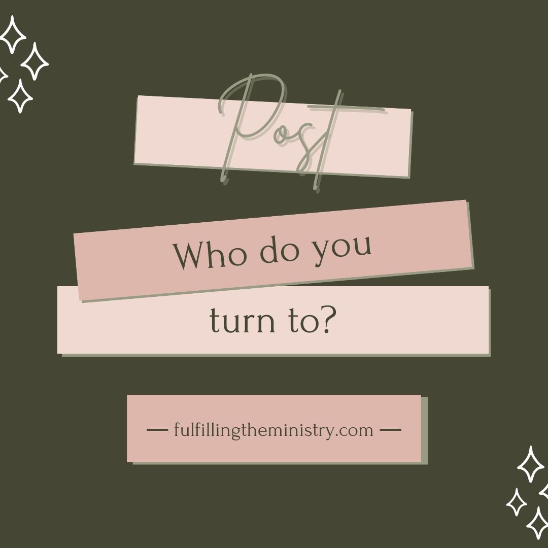 Who do you turn to?