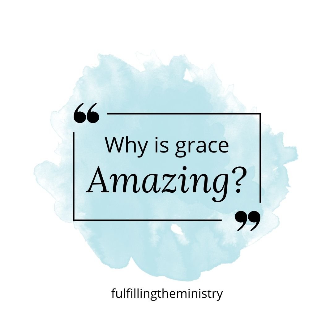 Why is Grace Amazing?