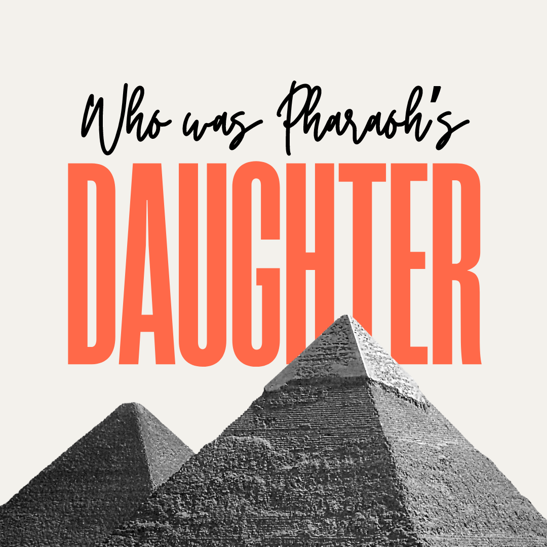 Who was Pharaoh’s Daughter?
