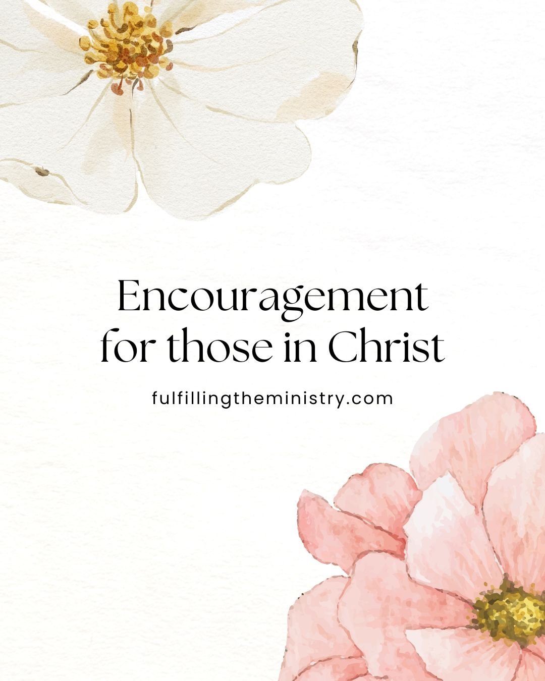 Encouragement For Those In Christ