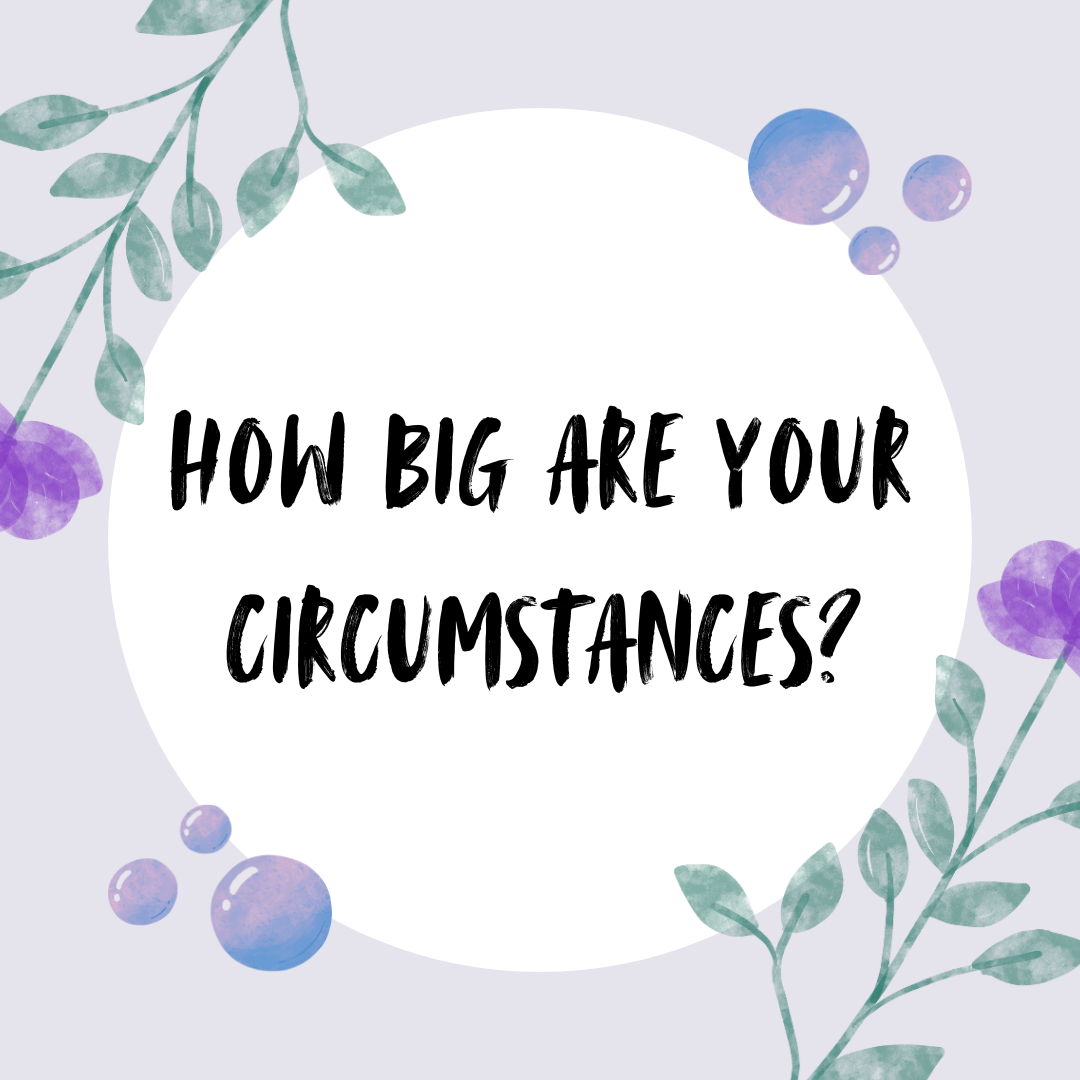 How Big are Your Circumstances?