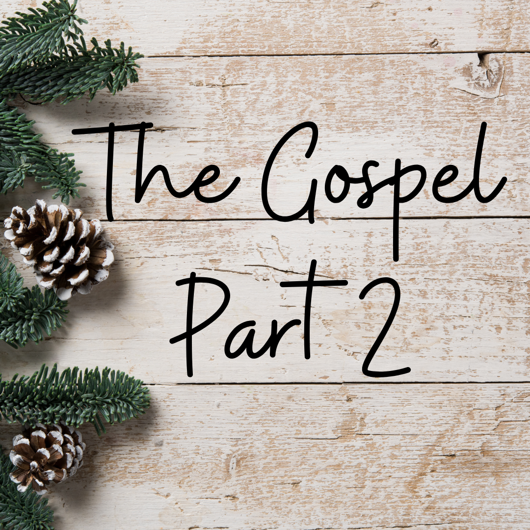 The Gospel: Part 2