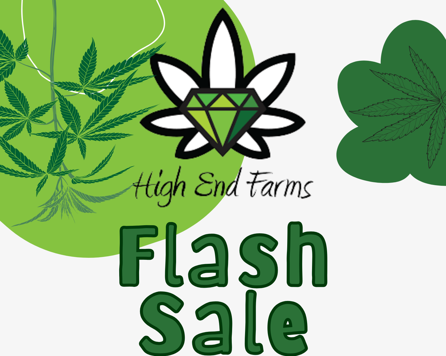 High End Farms Flash Sale — 25% Off Flower 🌿