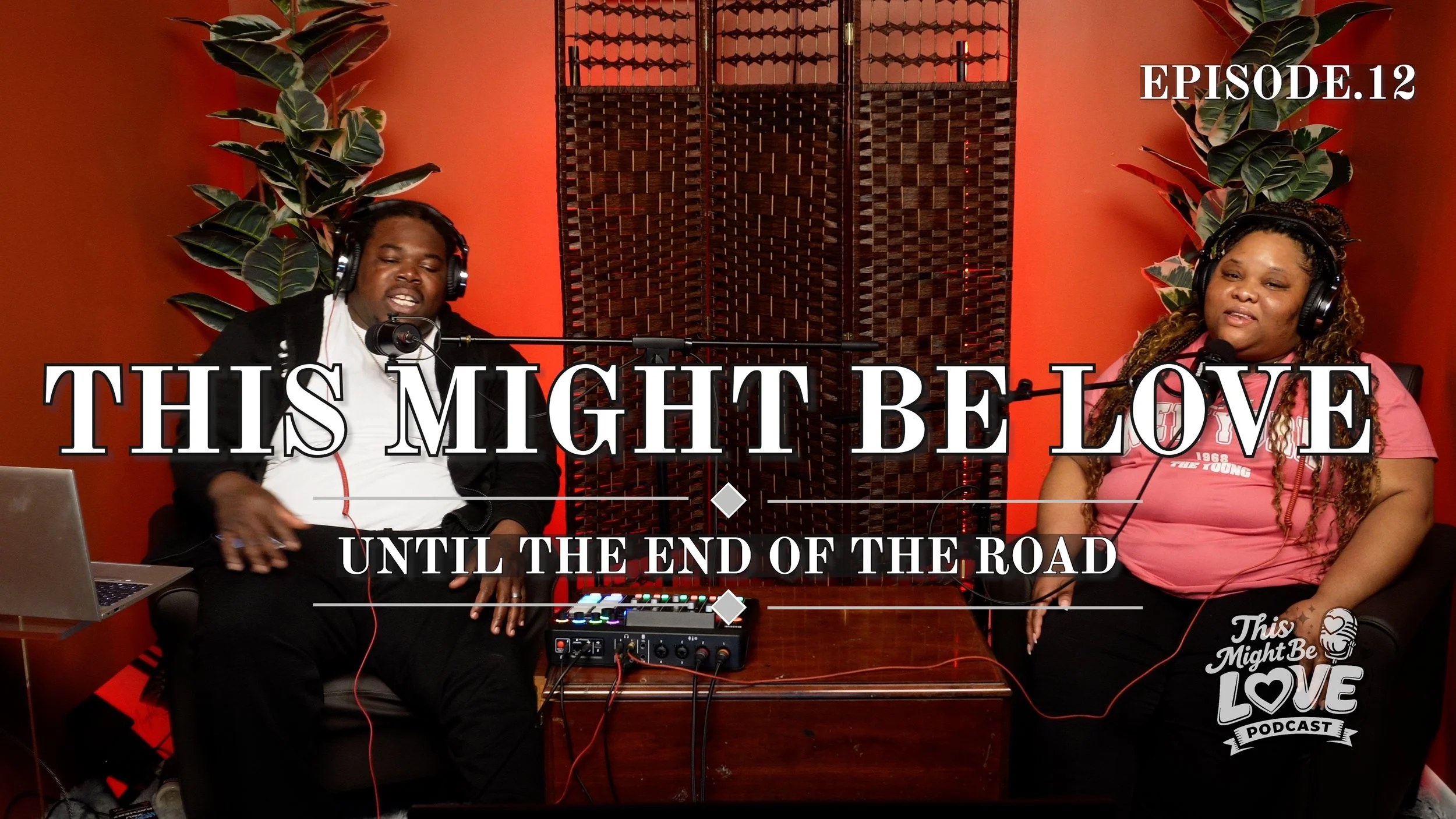 Until The End Of The Road | This Might Be Love