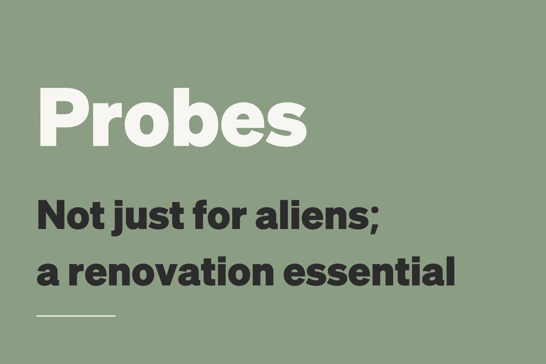 What Are Renovation Probes, and Why Do They Matter?