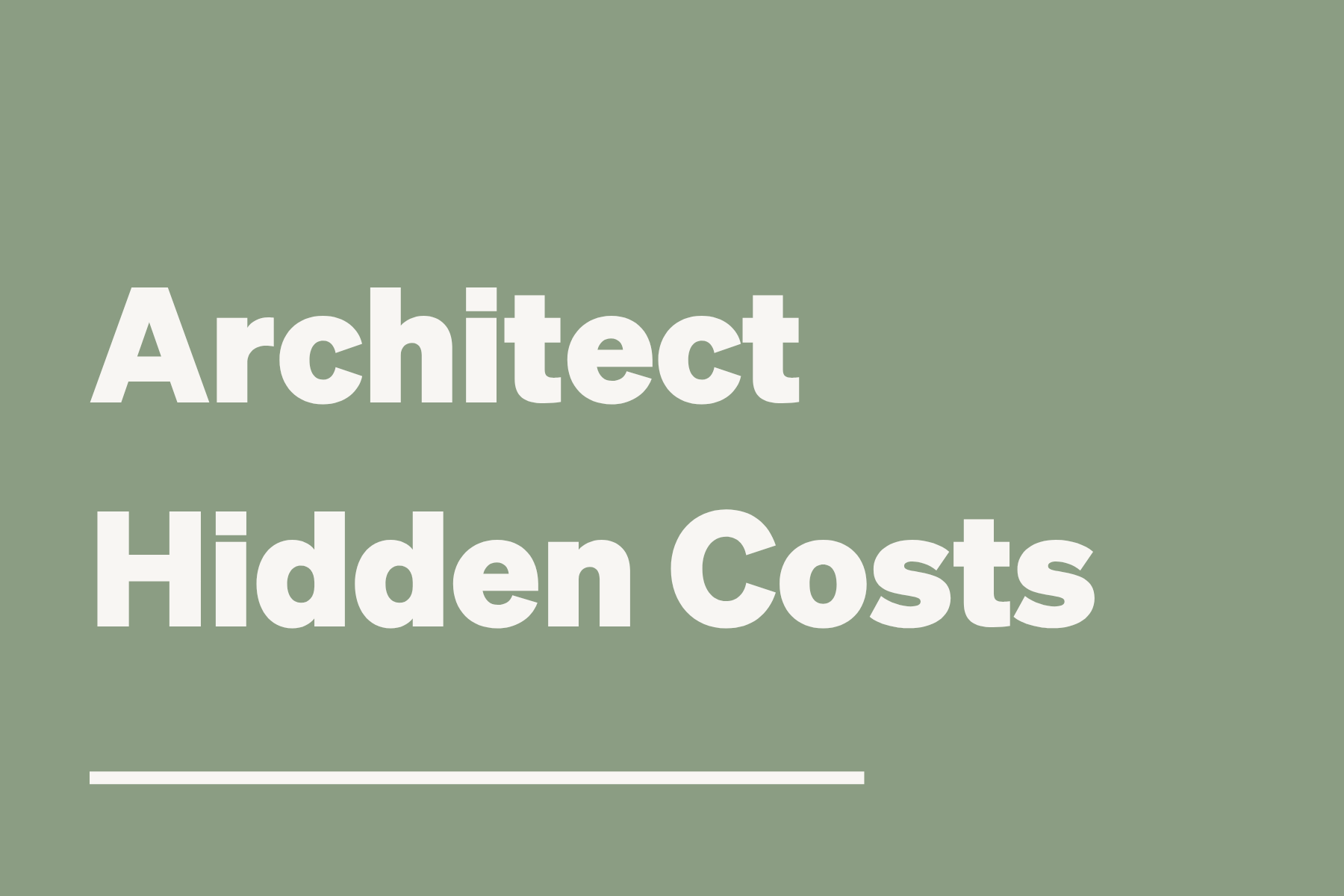 What hidden costs should I be aware of when hiring an architect for a major remodel?