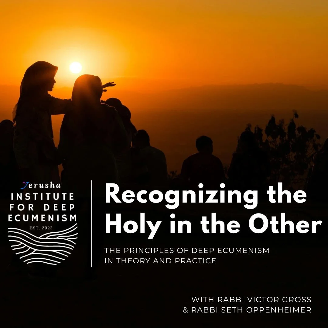 RECOGNIZING THE HOLY IN THE OTHER: The Principles of Deep Ecumenism in Theory and Practice