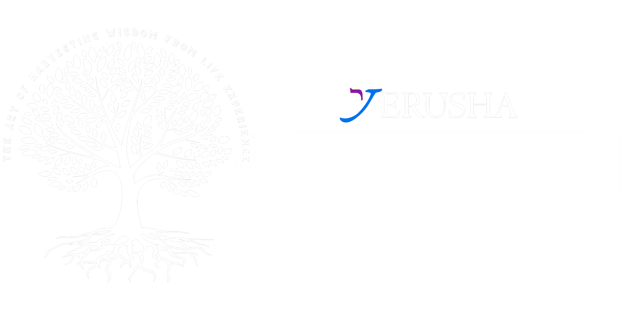 Yerusha the sageing legacy program. The logo is a tree with visible roots, around the stop of the tree it reads "the art of havesting wisdom from life experiences"