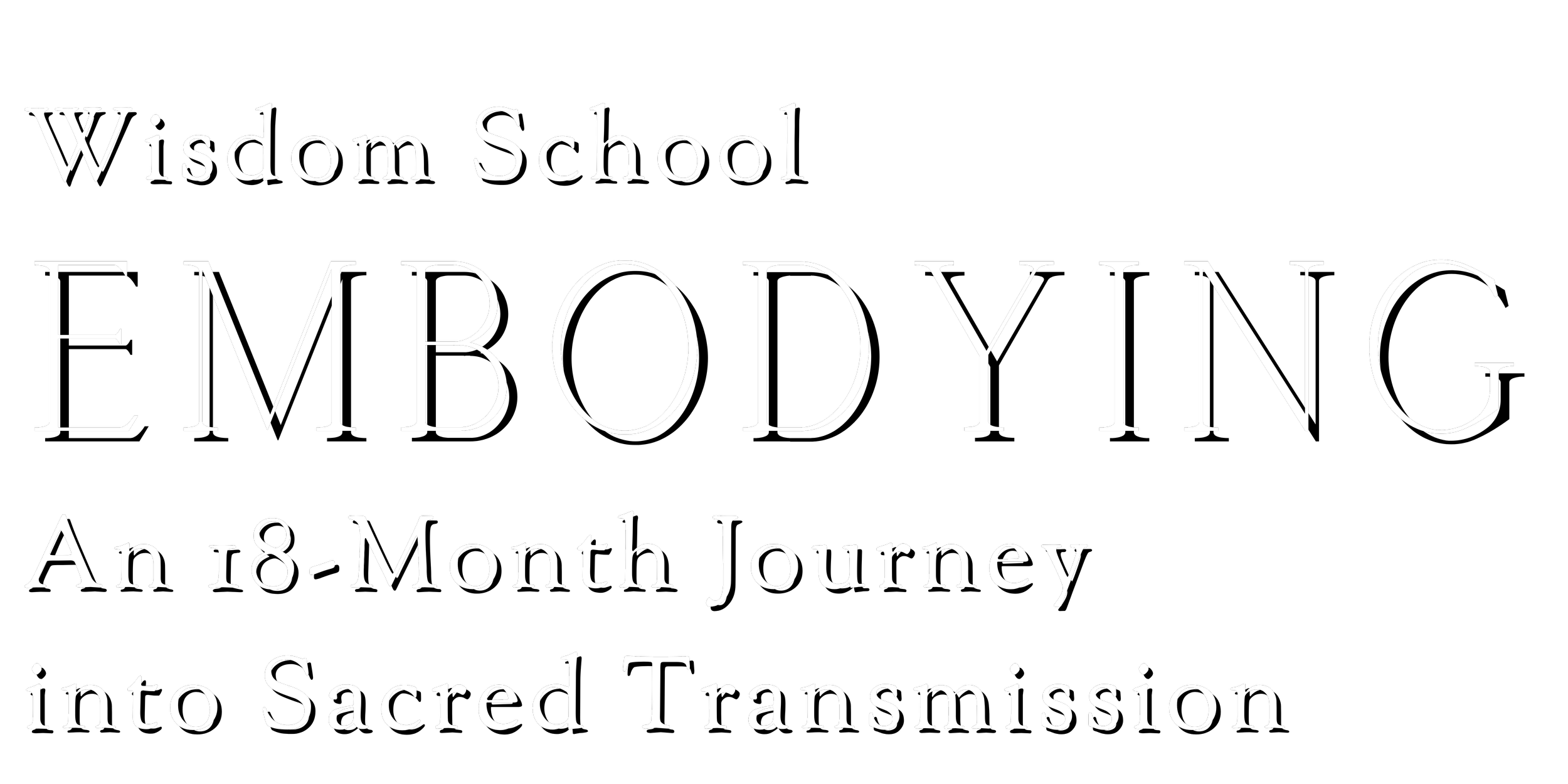 Wisdom School Embodying: An 18-Month Journey into Sacred Transmission