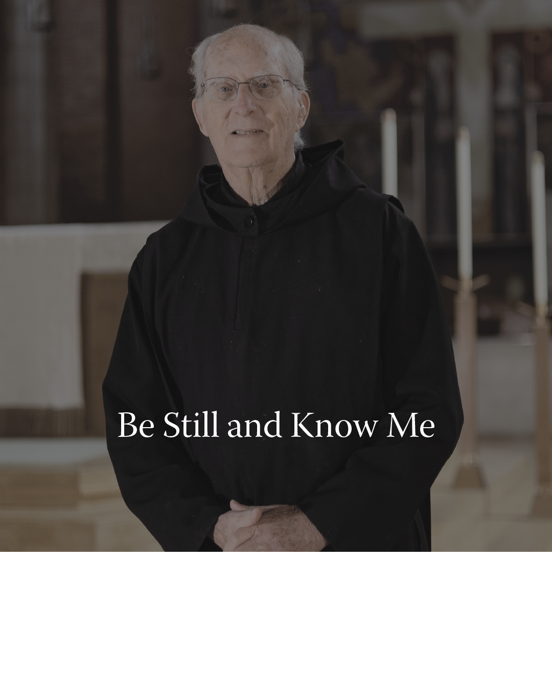 Be Still and Know Me
