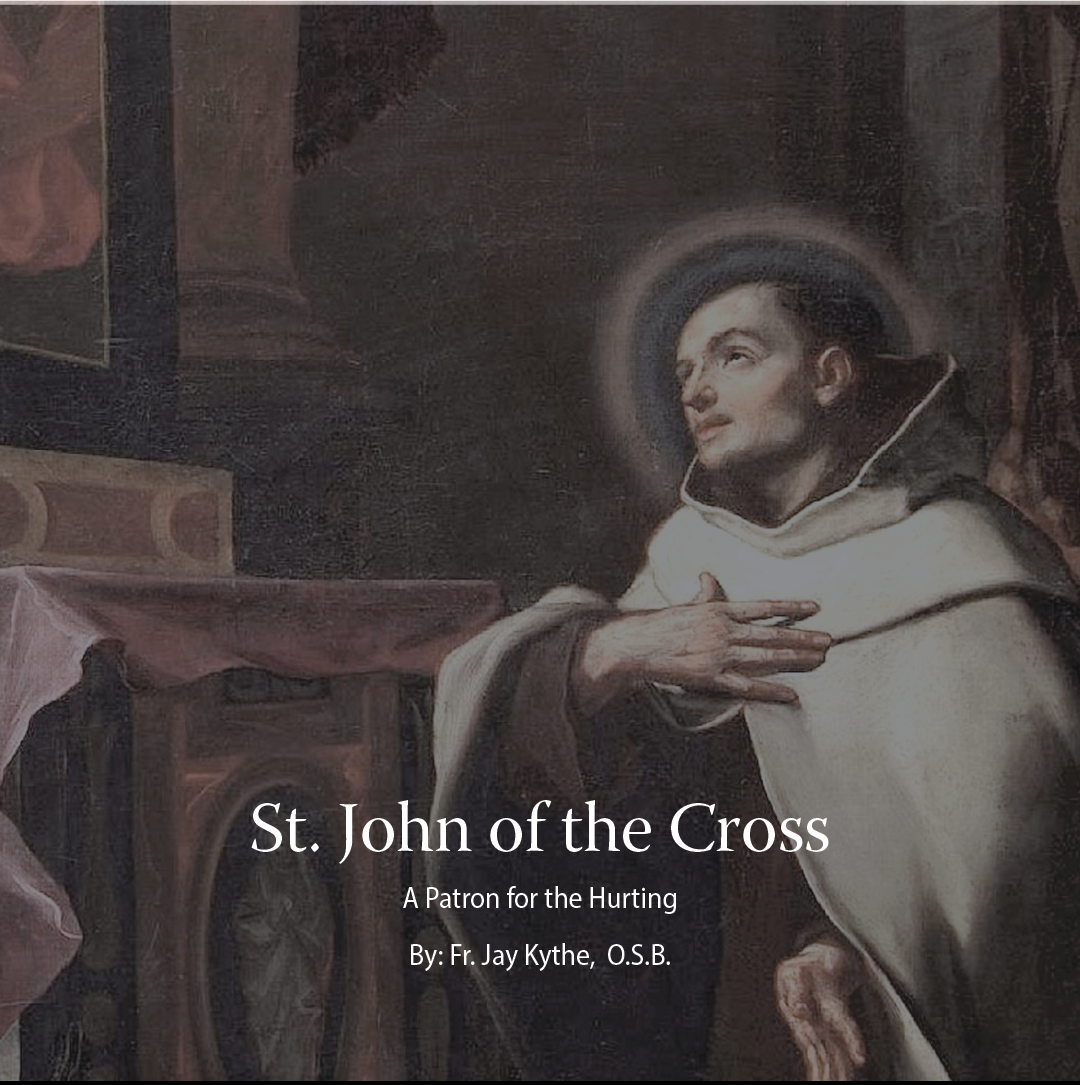 St. John of the Cross: A Patron for the Hurting