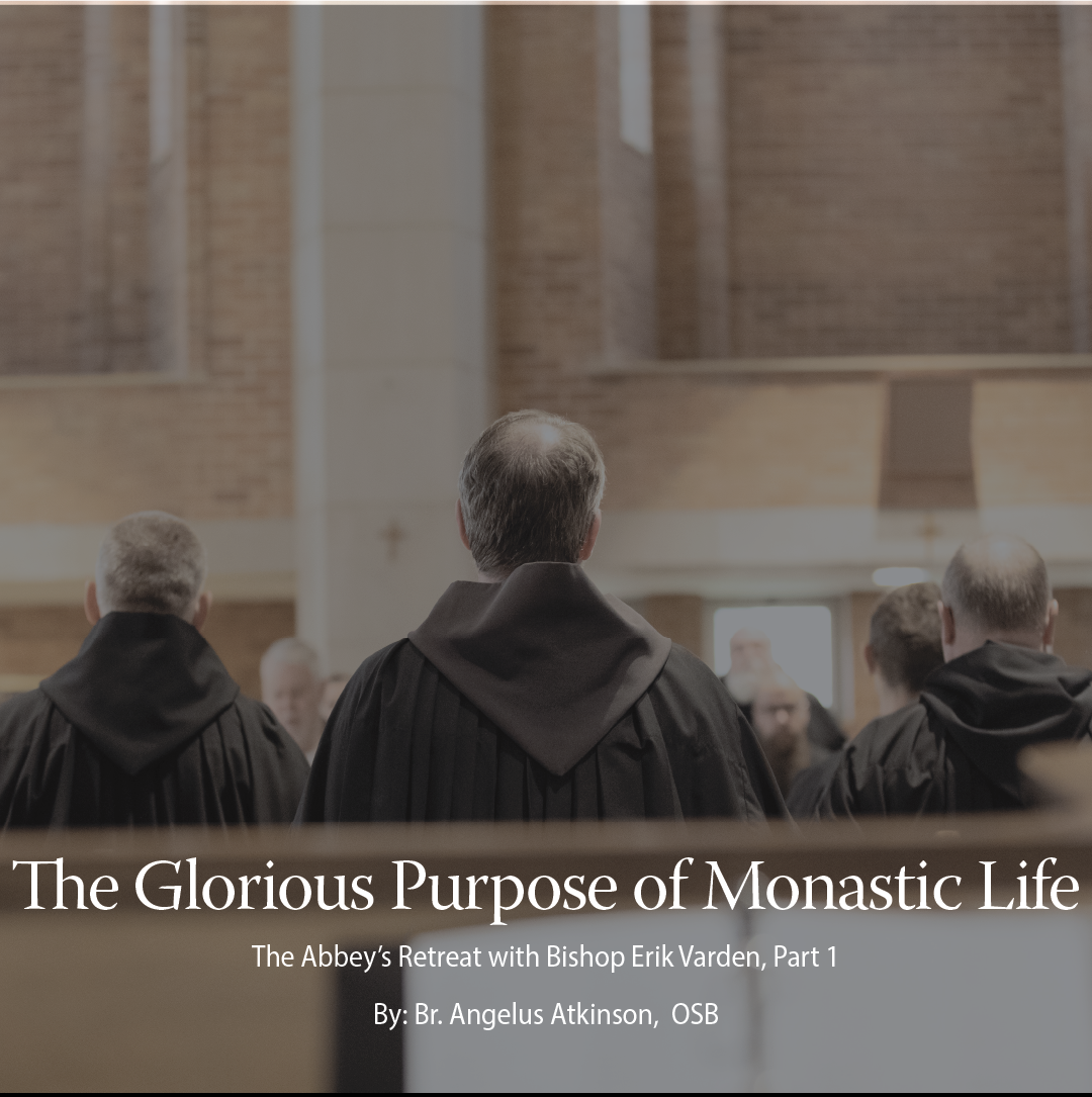 The Glorious Purpose of Monastic Life