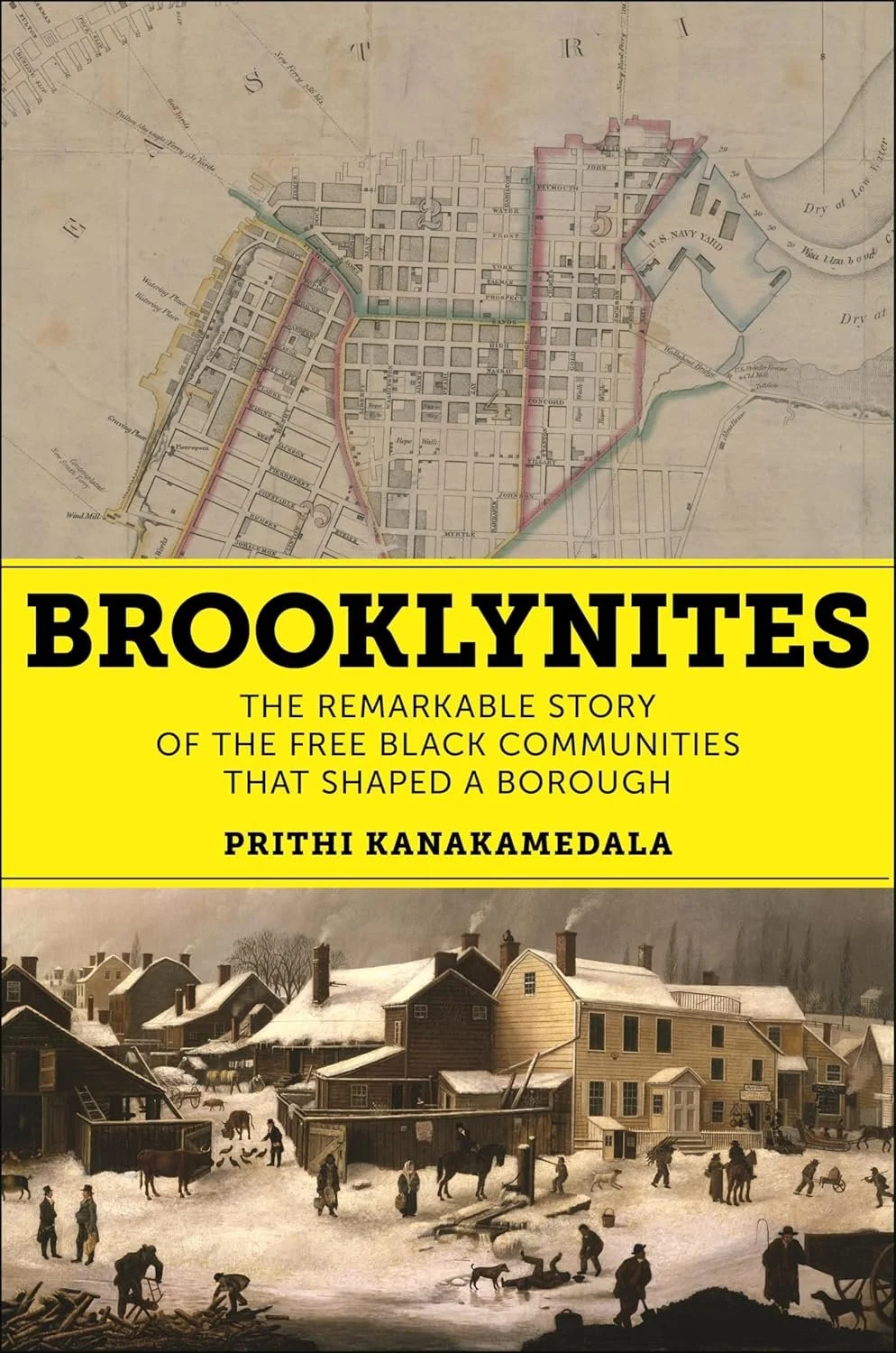 Brooklynites: The Remarkable Story of the Free Black Communities that Shaped a Borough by Prithi Kanakamedala