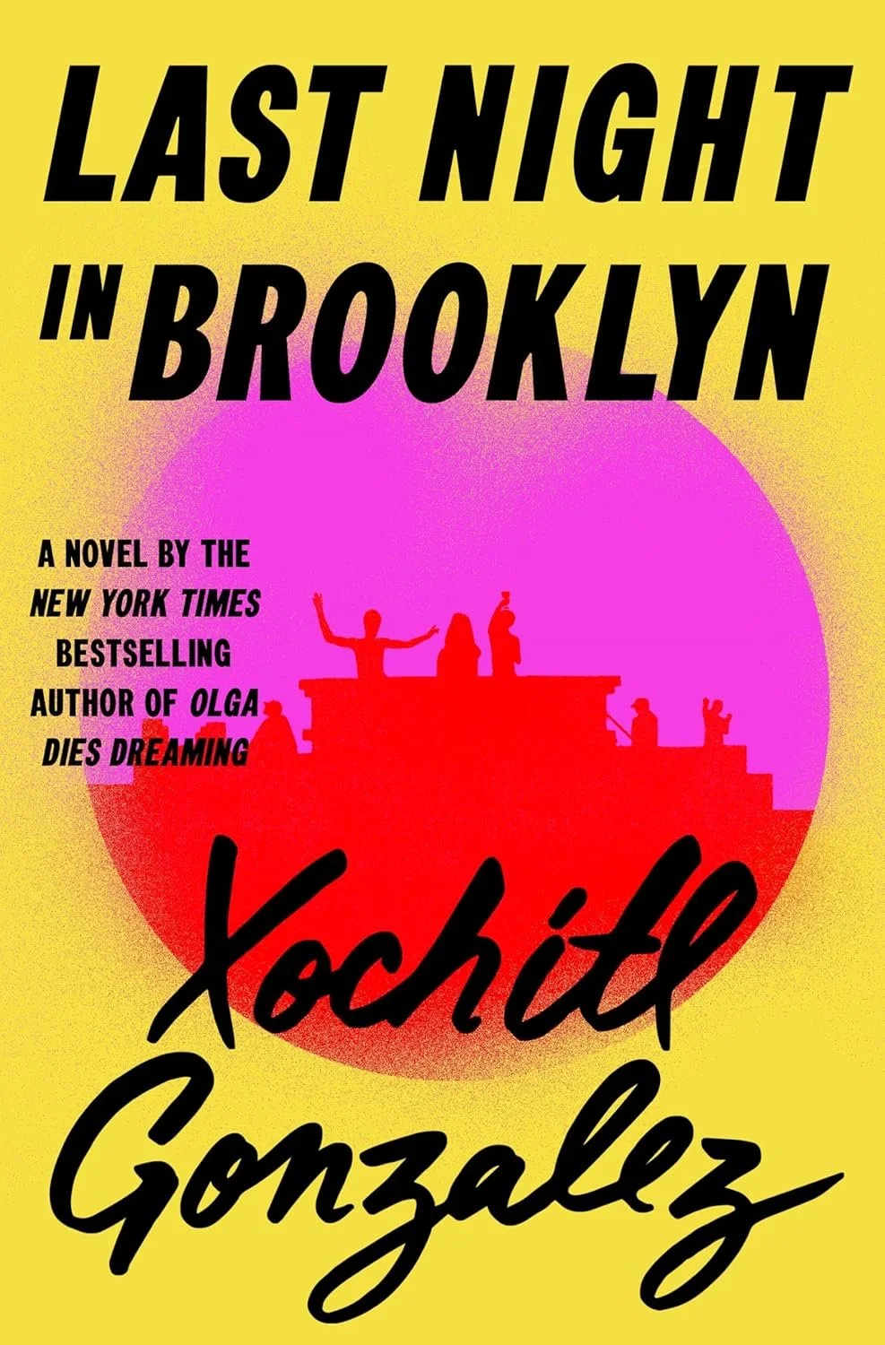 NAMED A MOST ANTICIPATED BOOK OF 2026: Last Night in Brooklyn by Xochitl Gonzalez
