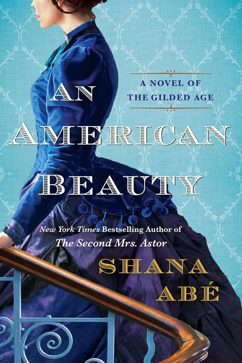 An American Beauty: A Novel of the Gilded Age by Shana Abe