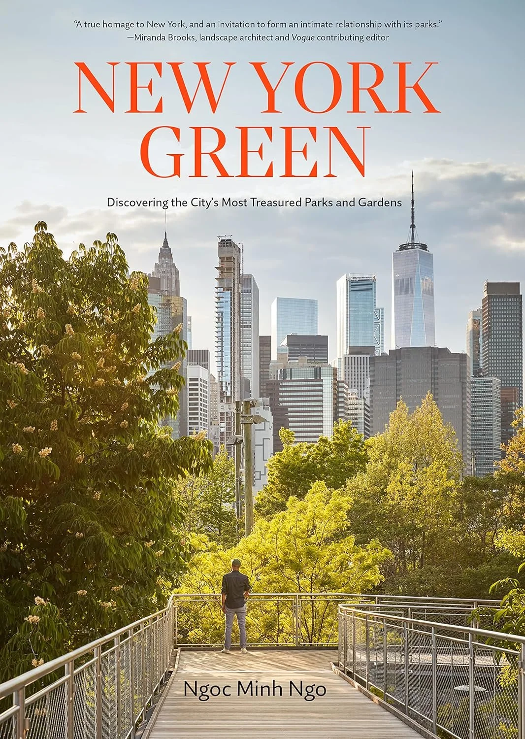 New York Green: Discovering the City’s Most Treasured Parks and Gardens by Ngoc Minh Ngo