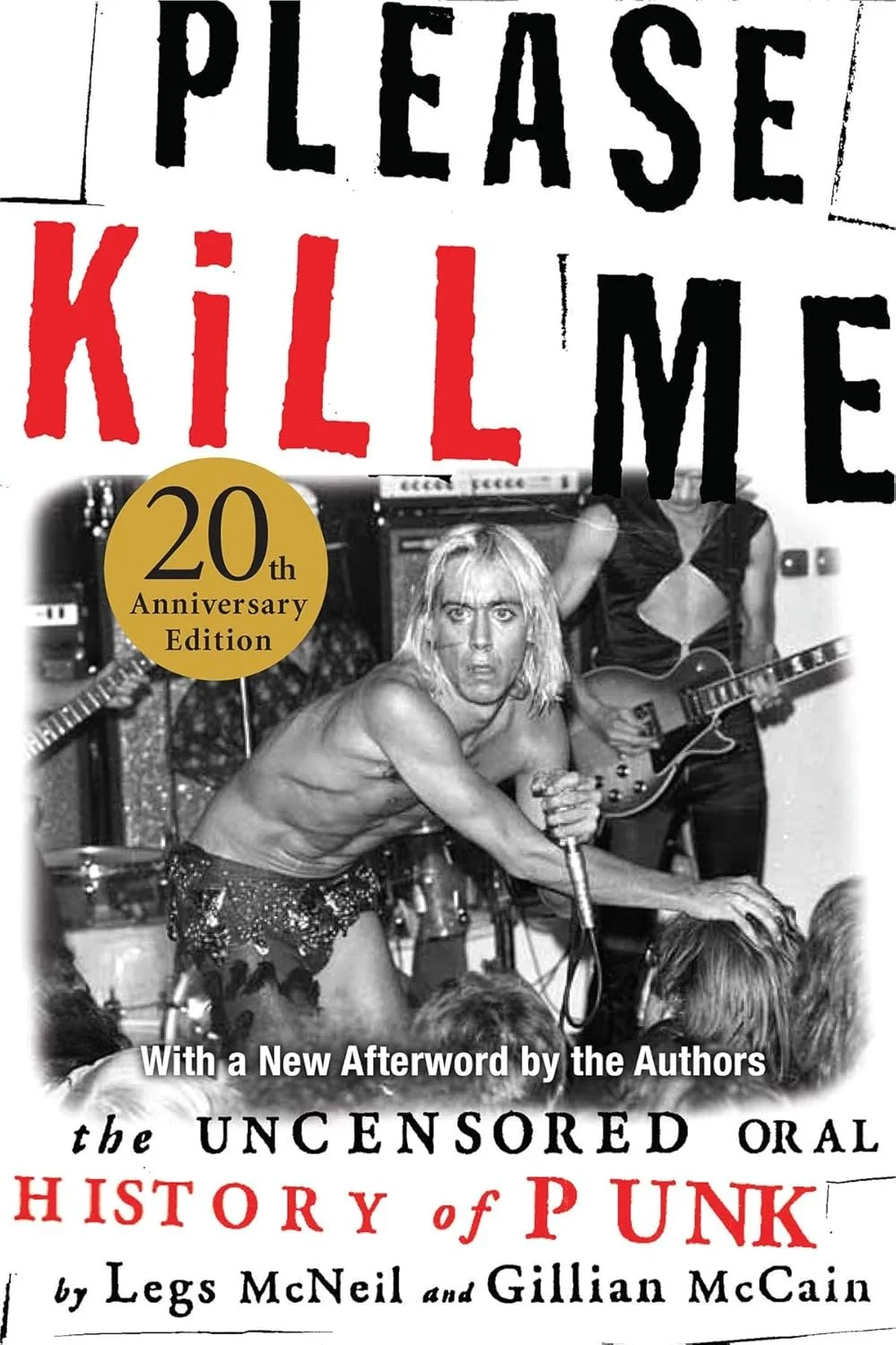 Please Kill Me: The Uncensored Oral History of Punk by Legs McNeil&nbsp;and Gillian McCain
