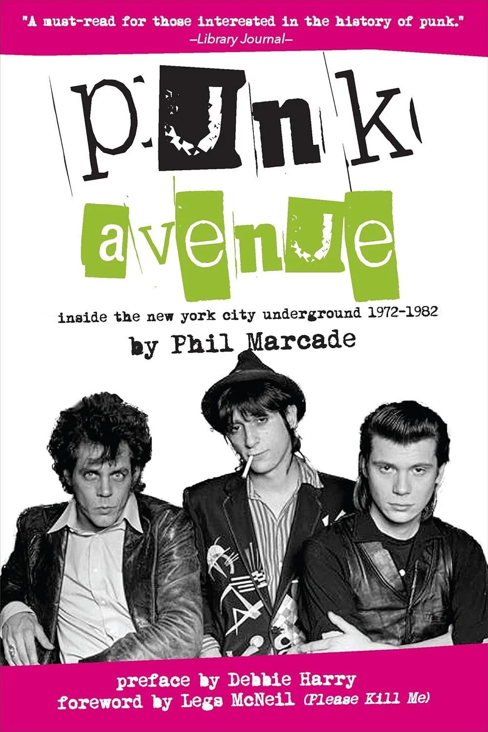 Punk Avenue: Inside the New York City Underground, 1972-1982 by Phil Marcade (Author)