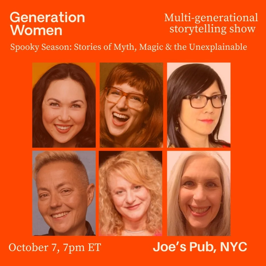 This October, I’ll be joining Generation Women on the Joe’s Pub stage for “Spooky Season: Stories of Myth,
Magic & the Unexplainable.”
The multigenerational lineup—women & nonbinary performers from their 20s thro