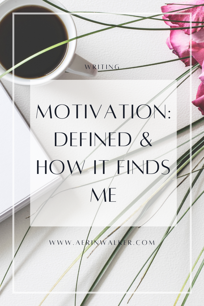 Motivation: Defined &amp; How it Finds Me