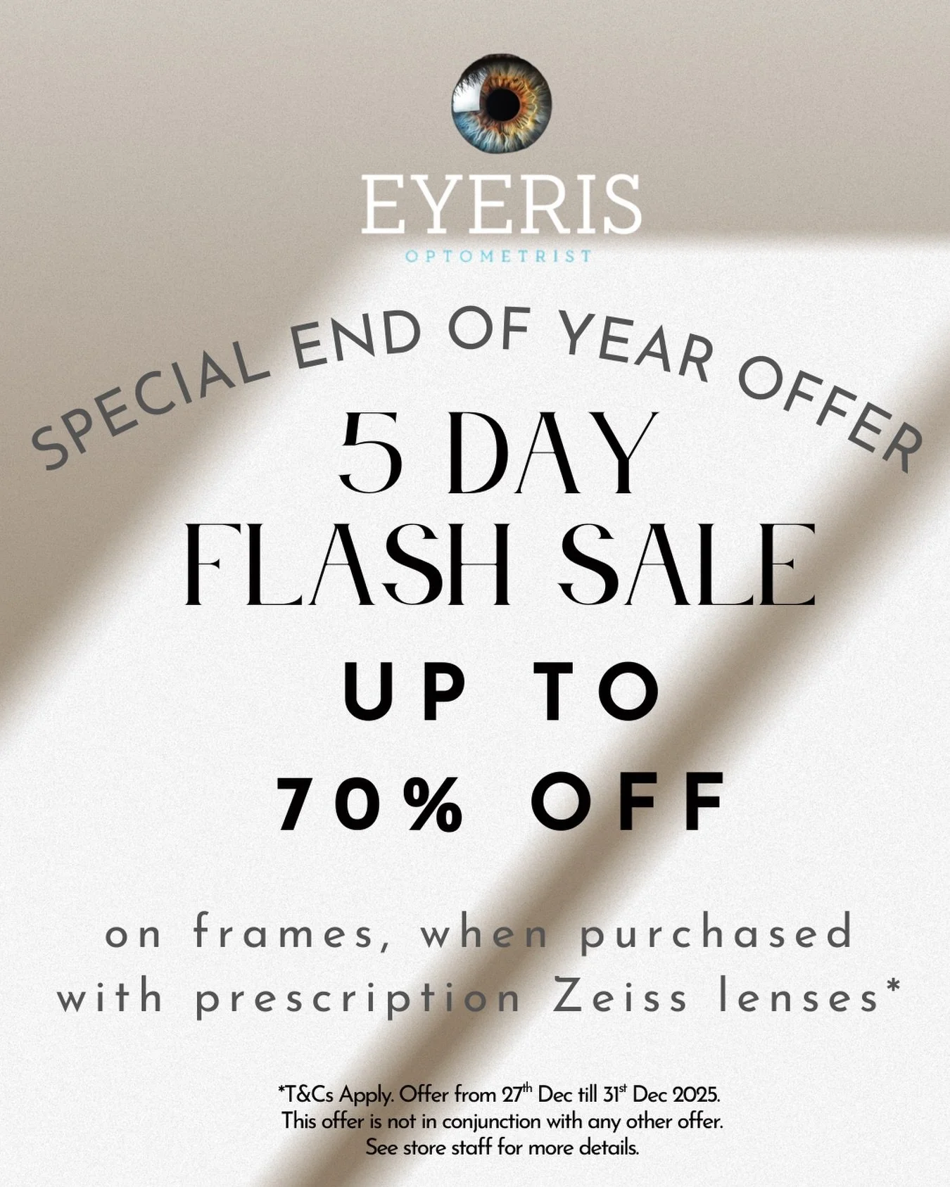 See the New Year in Style! 👓✨

We&rsquo;re closing out the year with a 5-DAY FLASH SALE you don&rsquo;t want to miss!
Enjoy up to 70% off frames when purchased with prescription ZEISS lenses&hellip;premium vision, incredible value.

🗓 27&ndash;31 D