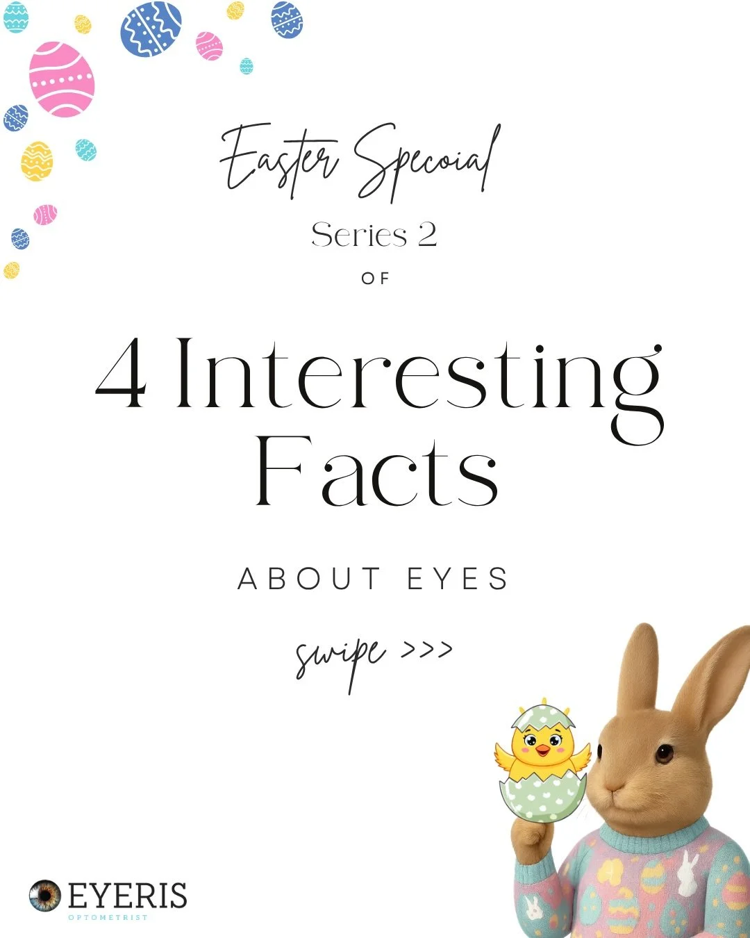 🐣Easter Special: 4 Interesting Eye Facts Series 2

Think you know your eyes? Think again!
This Easter, we&rsquo;re cracking open 4 more egg-cellent eye facts that might just surprise you 🥚✨

Swipe, smile, and learn something new because your eyes d