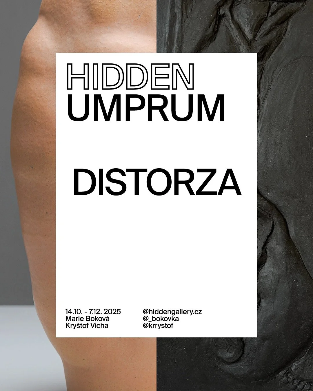 Distorza / @_bokovka @krrystof 
🗓 Opening: Tuesday, October 14 at 18:00
📍 HIDDEN UMPRUM
📅 On view: 14.10 - 7.12. 2025

The work of Kry&scaron;tof V&iacute;cha and Marie Bokov&aacute; is connected by a deep interest in a common theme, the age-old p