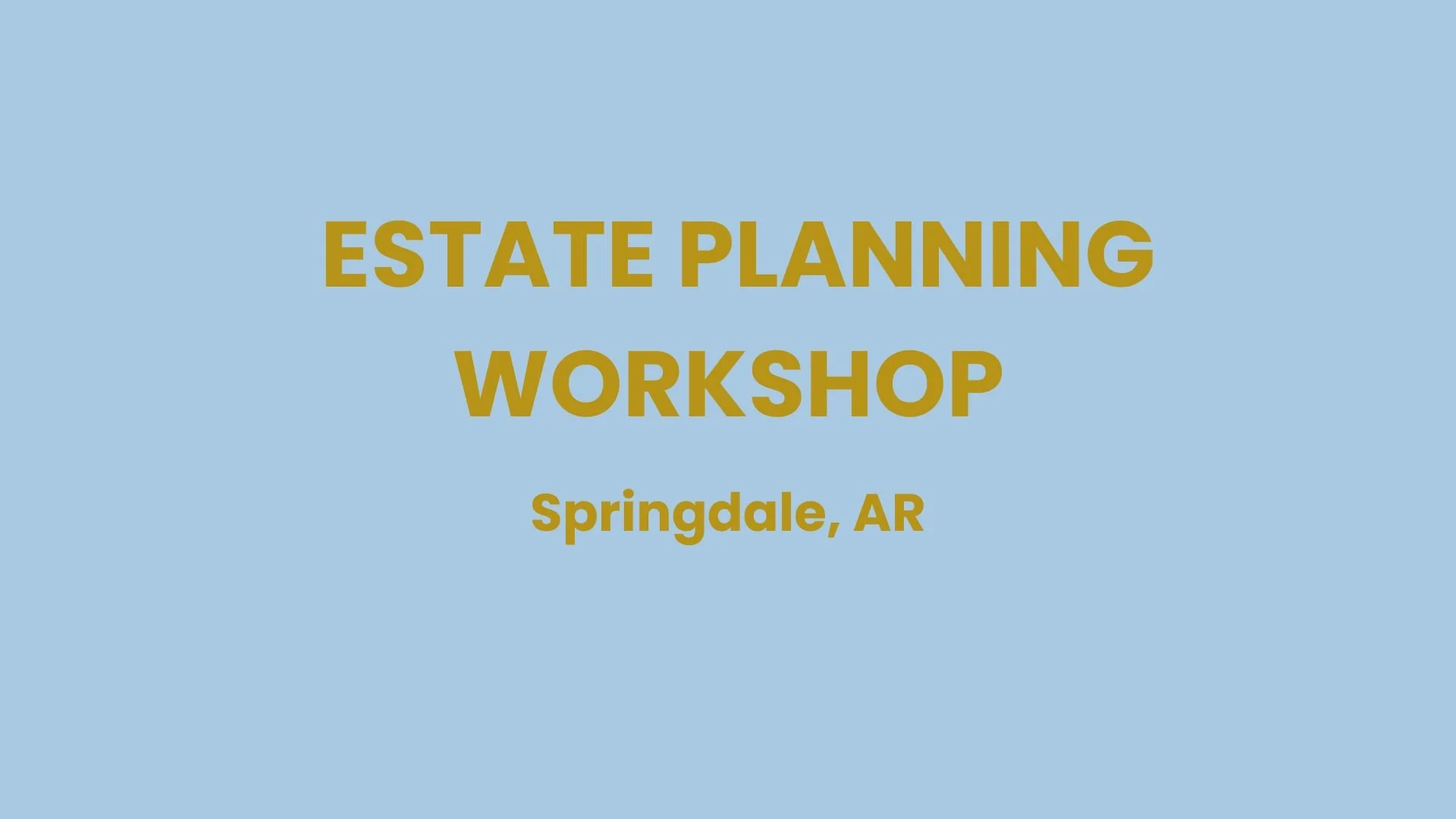 Estate Planning Workshop - Springdale