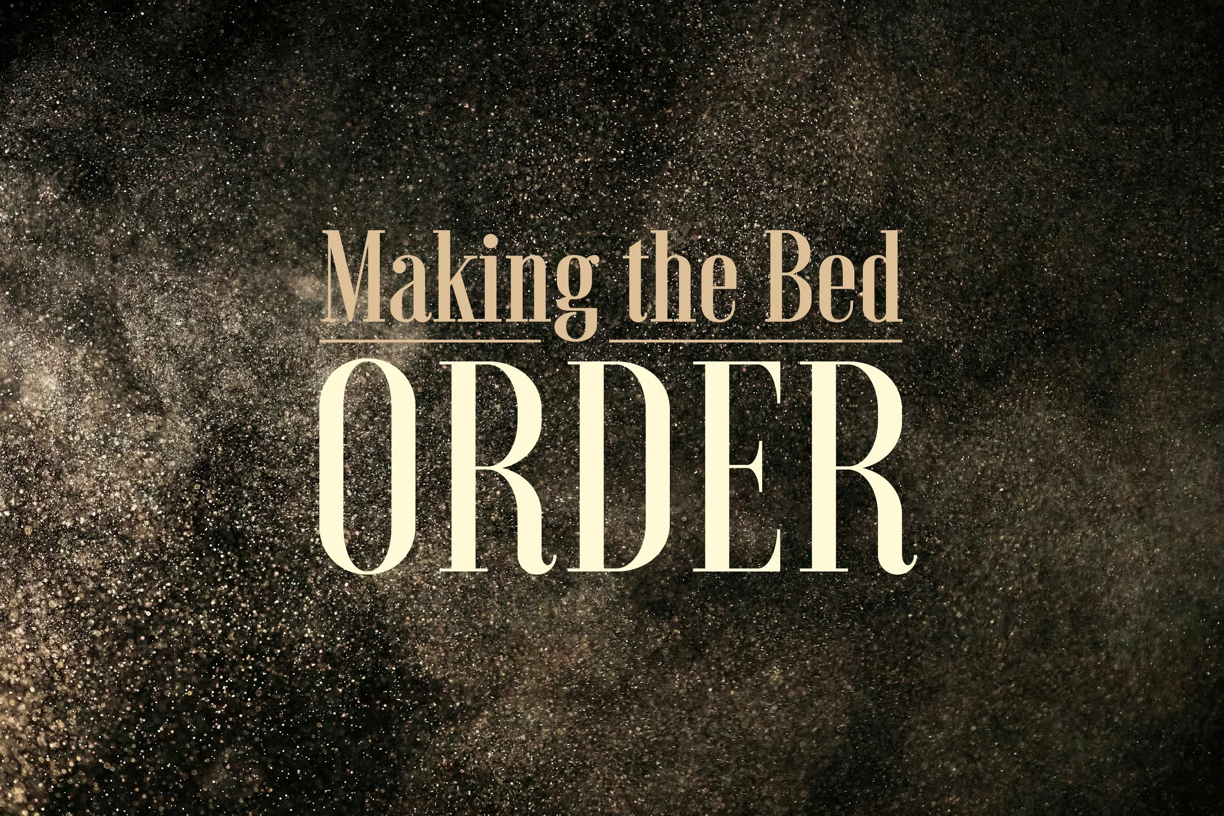 Making the Bed: Order