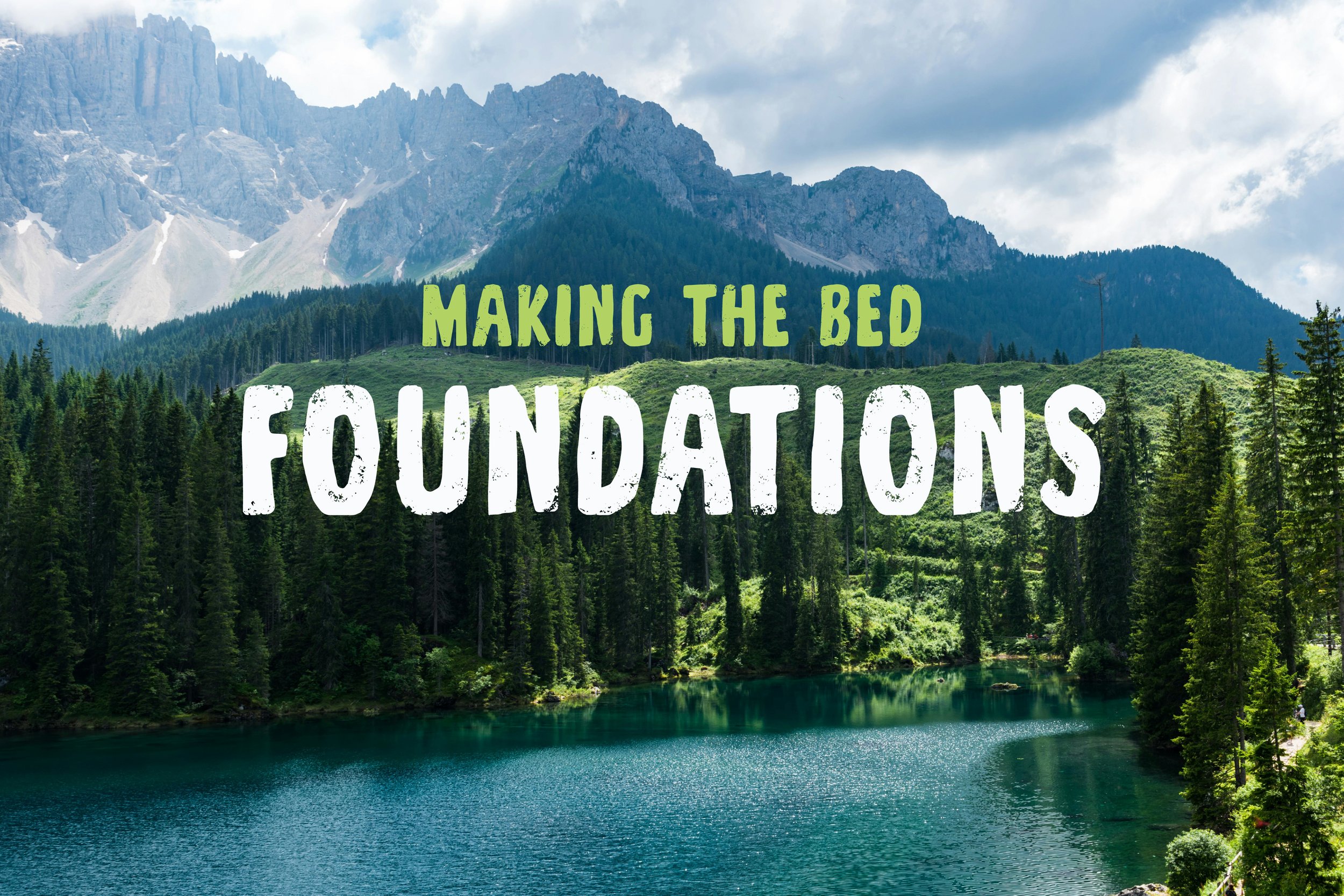 Making the Bed: Foundations