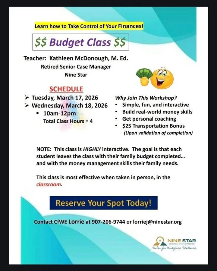 Money matters! Nine Star is offering a class in budgeting that includes personal coaching. It's coming up soon so don't miss out on this valuable information. Sign up by contacting Lorrie at 907-206-9744 or lorriej@ninestar.org. #RealWorldMoneySkills