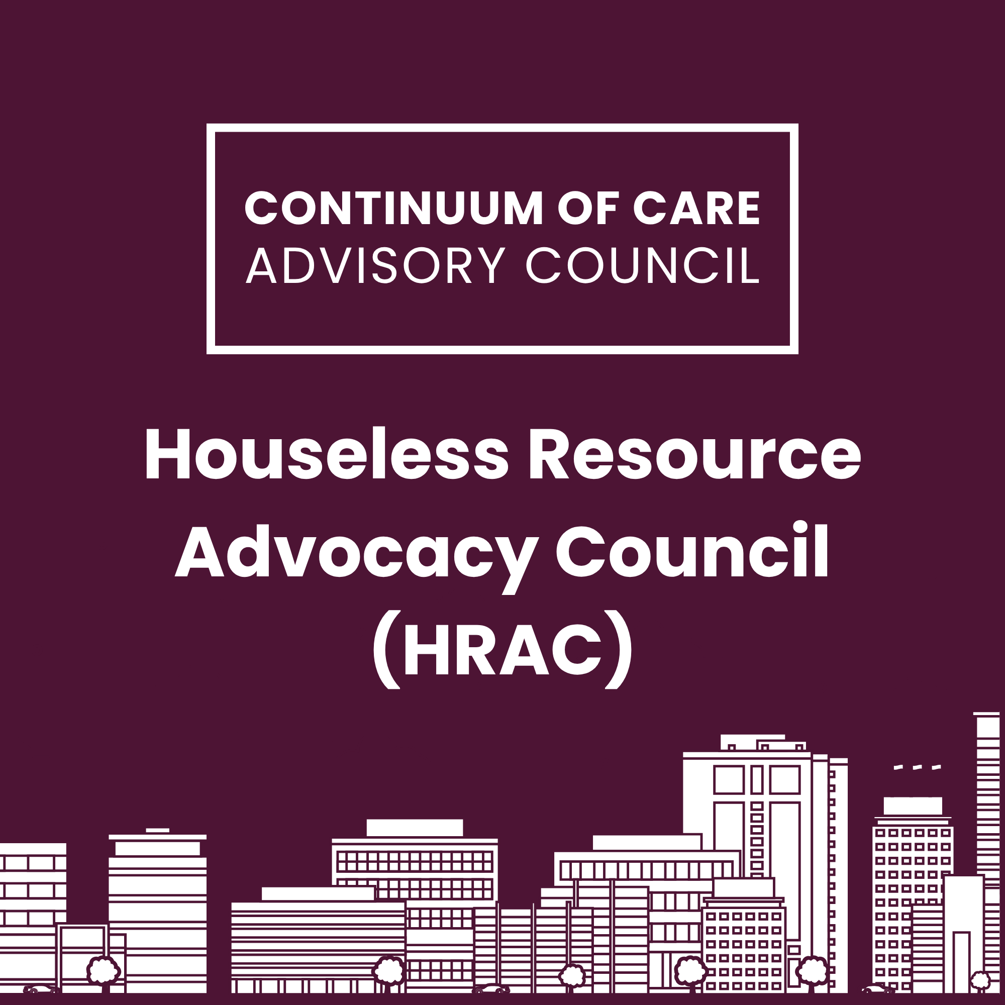 Houseless Resource Advocacy Council (HRAC) Meeting: CoC HPRS Advisory Council