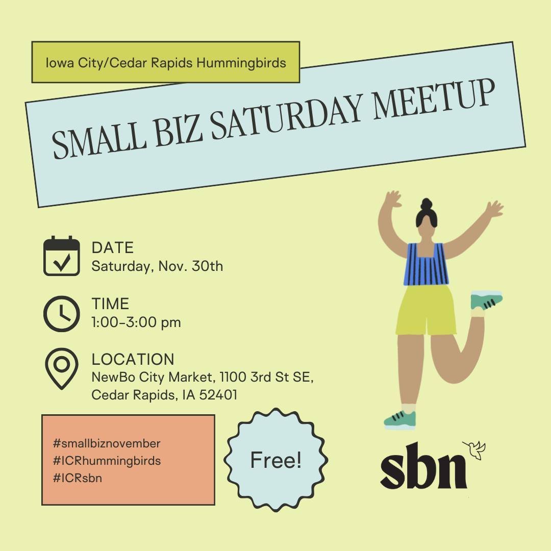 🌟 Join your fellow Iowa City/Cedar Rapids Hummingbirds for a Small Biz November Meetup on Saturday, Nov 30th! 🌟

Bring your friends and family for a fun, community-driven day supporting local businesses!

🗓 When: Saturday, Nov 30th | 1:00 PM - 3:0